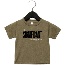 Load image into Gallery viewer, I AM SIGNIFICANT Infant Triblend T-shirt
