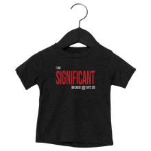 Load image into Gallery viewer, I AM SIGNIFICANT Infant Triblend T-shirt
