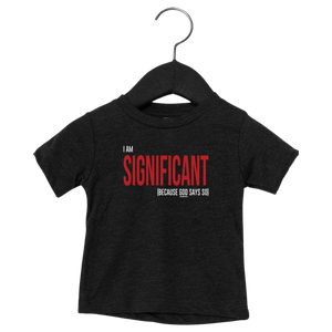 I AM SIGNIFICANT Infant Triblend T-shirt