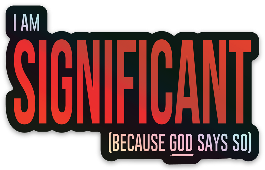 Holographic I AM SIGNIFICANT Decal